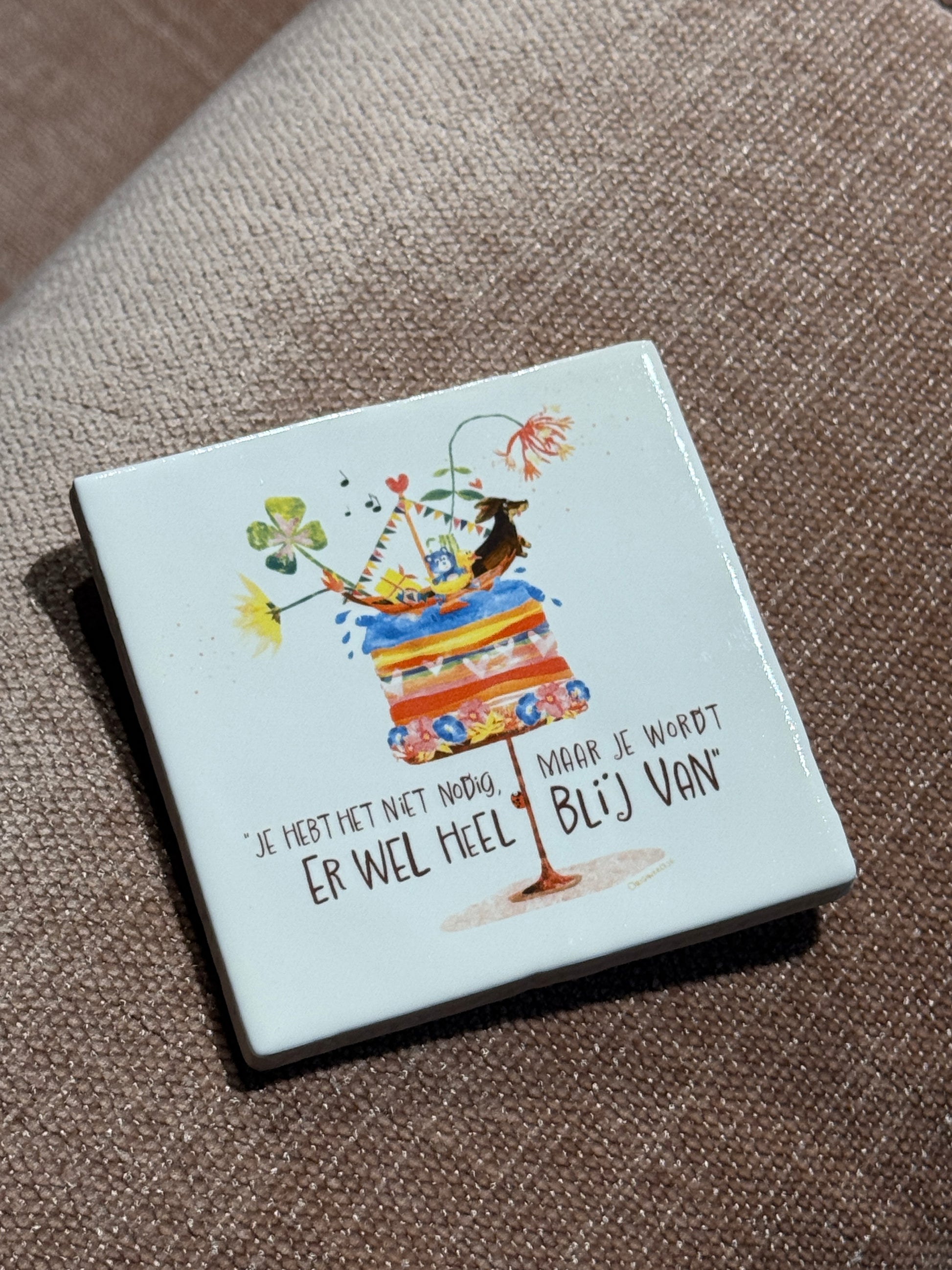 'Je hebt het niet nodig' tegeltje Limited Edition