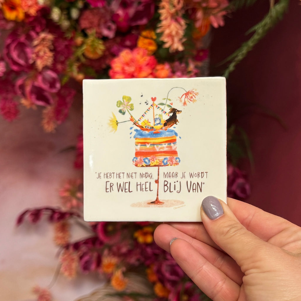 'Je hebt het niet nodig' tegeltje Limited Edition